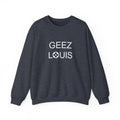 Luxury Lover Graphic Pullover Sweatshirt, Geez Louis Crewneck Jumper, Unisex Sweatshirt for Fashion Enthusiasts, Cozy Winter Sweater,