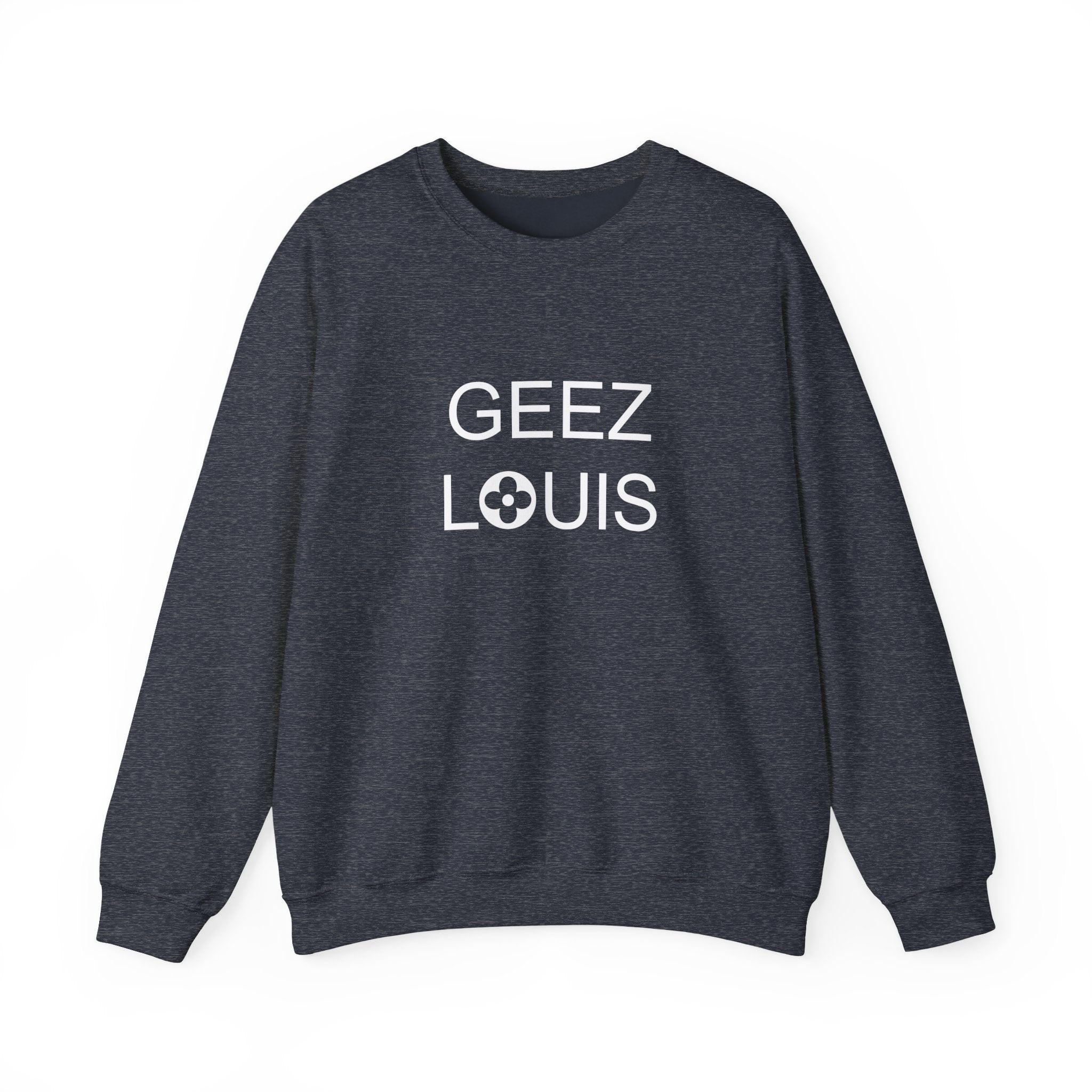 Luxury Lover Graphic Pullover Sweatshirt, Geez Louis Crewneck Jumper, Unisex Sweatshirt for Fashion Enthusiasts, Cozy Winter Sweater,