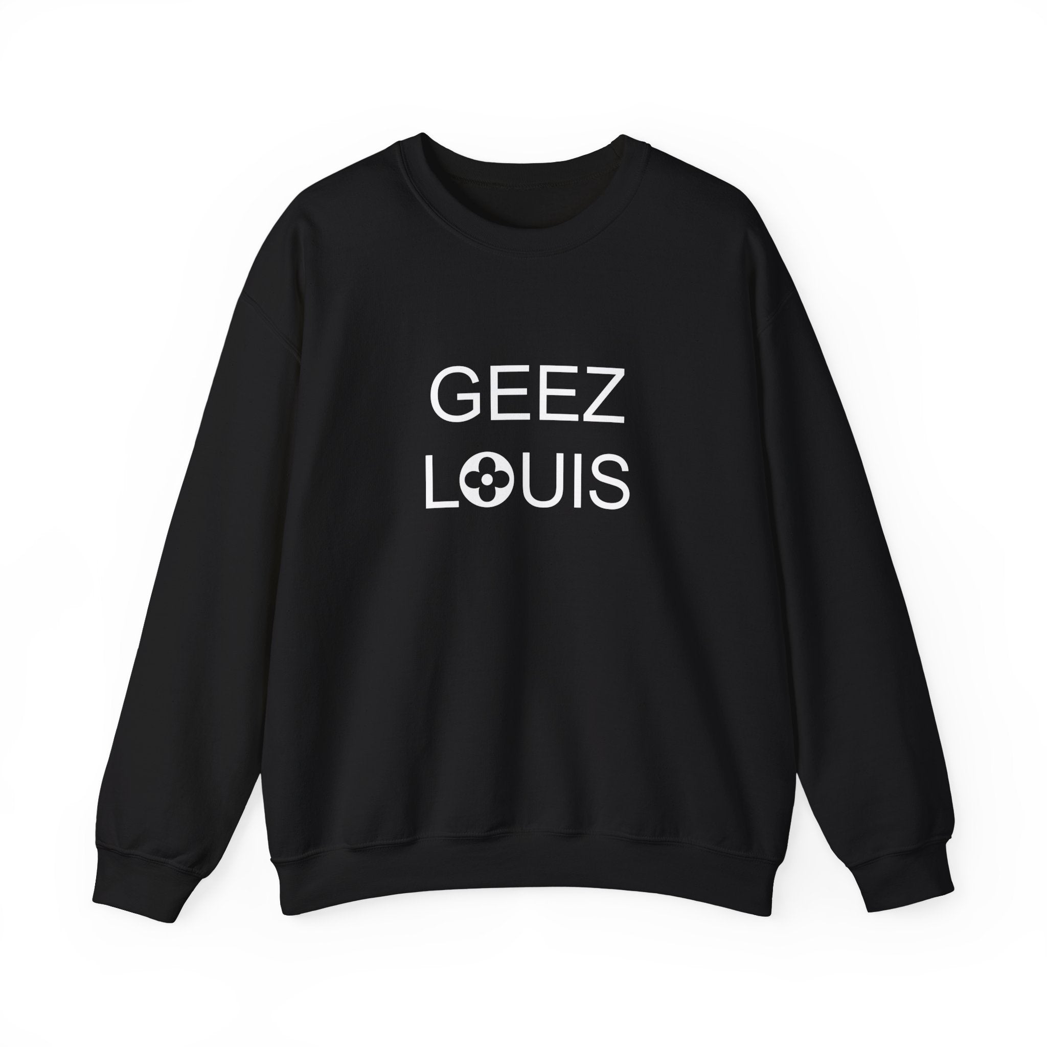 Luxury Lover Graphic Pullover Sweatshirt, Geez Louis Crewneck Jumper, Unisex Sweatshirt for Fashion Enthusiasts, Cozy Winter Sweater,