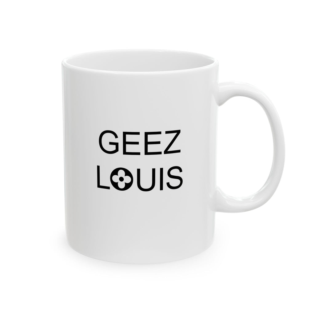 GEEZ LOUIS Coffee Mug