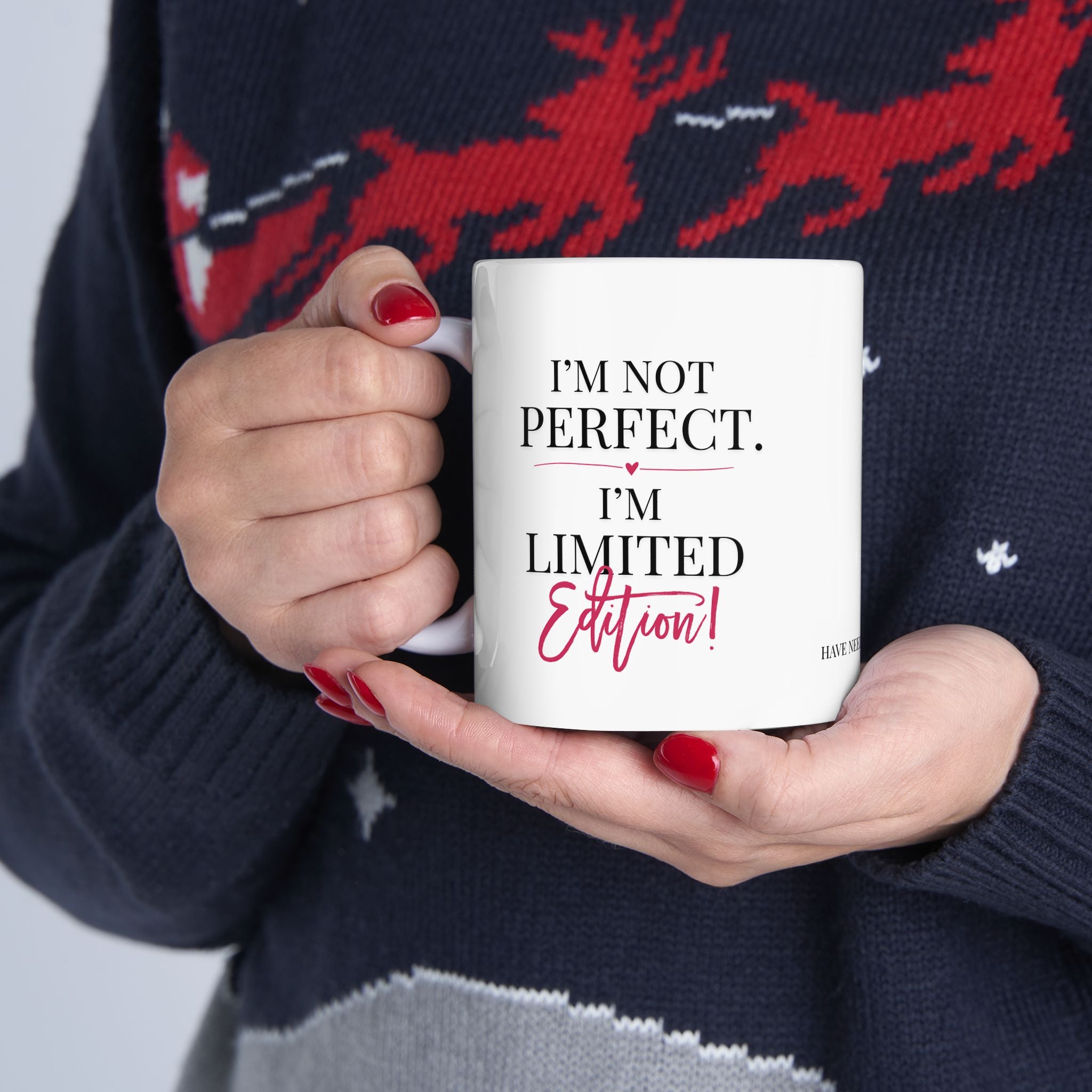 I'm Not Perfect I'm Limited Edition Mug | Ceramic Coffee Mug, 11oz