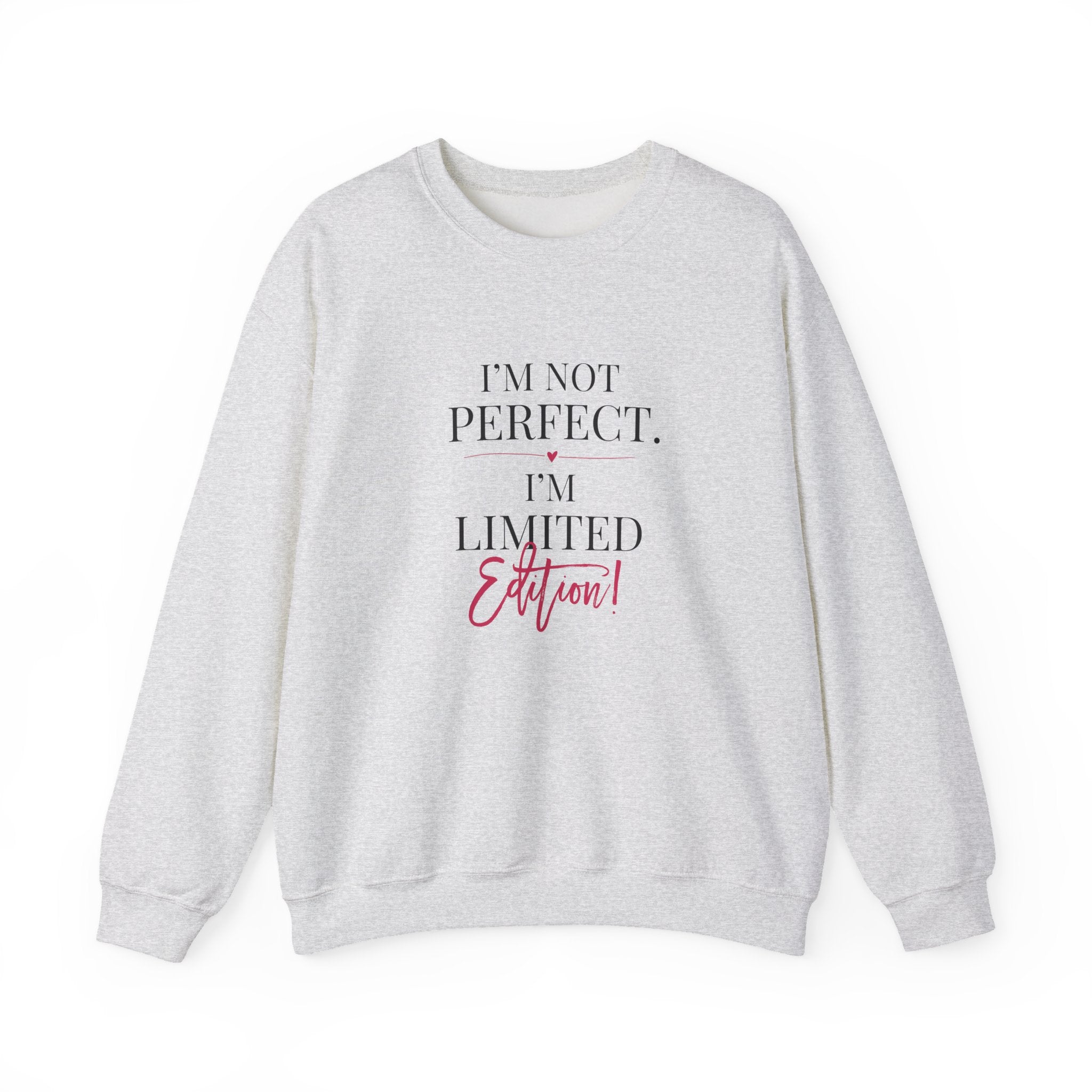 I’m Not Perfect I’m Limited Edition Sweatshirt | Typography, Script Hearts