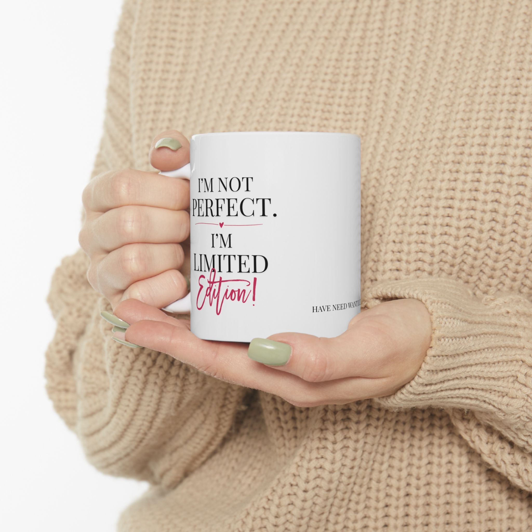 I'm Not Perfect I'm Limited Edition Mug | Ceramic Coffee Mug, 11oz