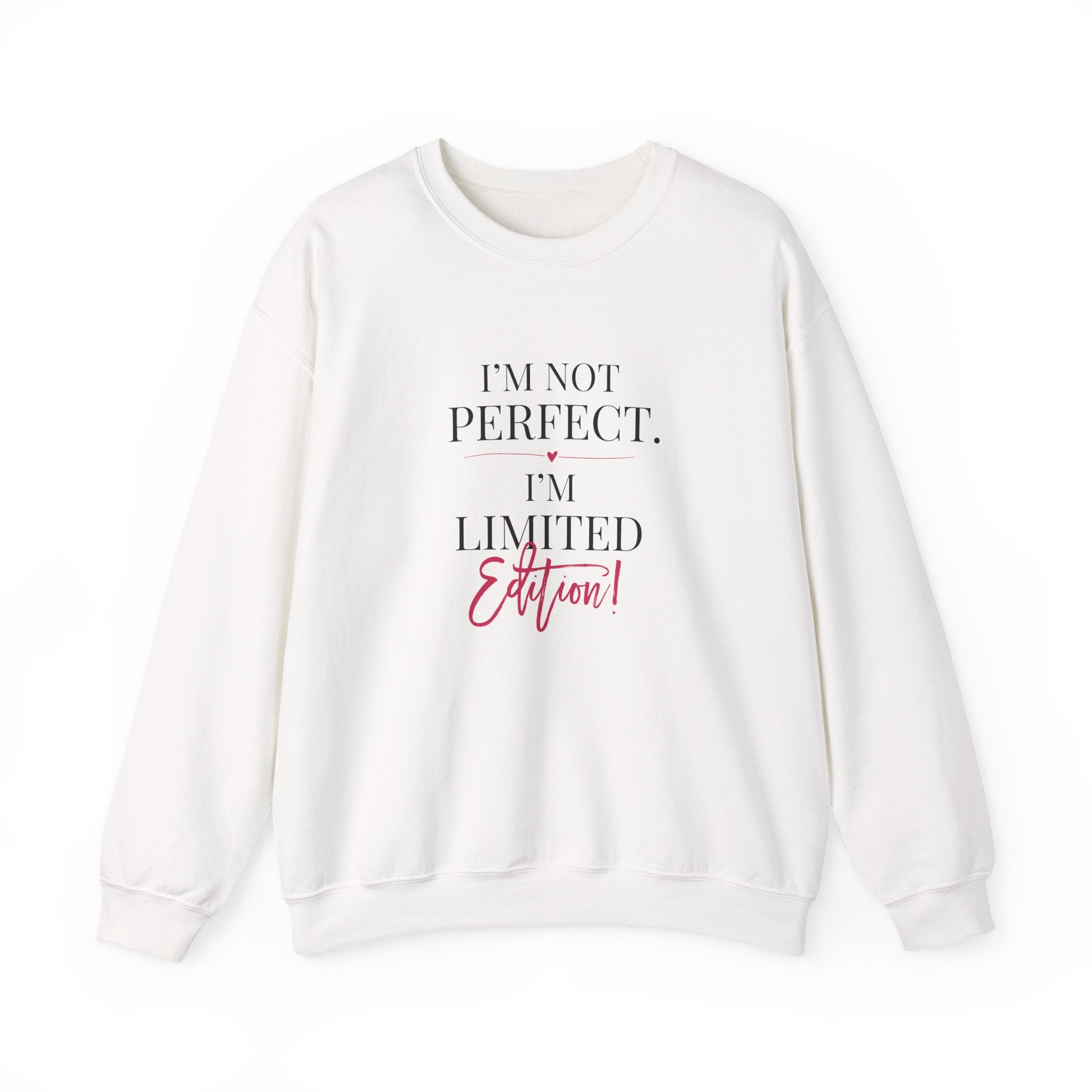 I’m Not Perfect I’m Limited Edition Sweatshirt | Typography, Script Hearts