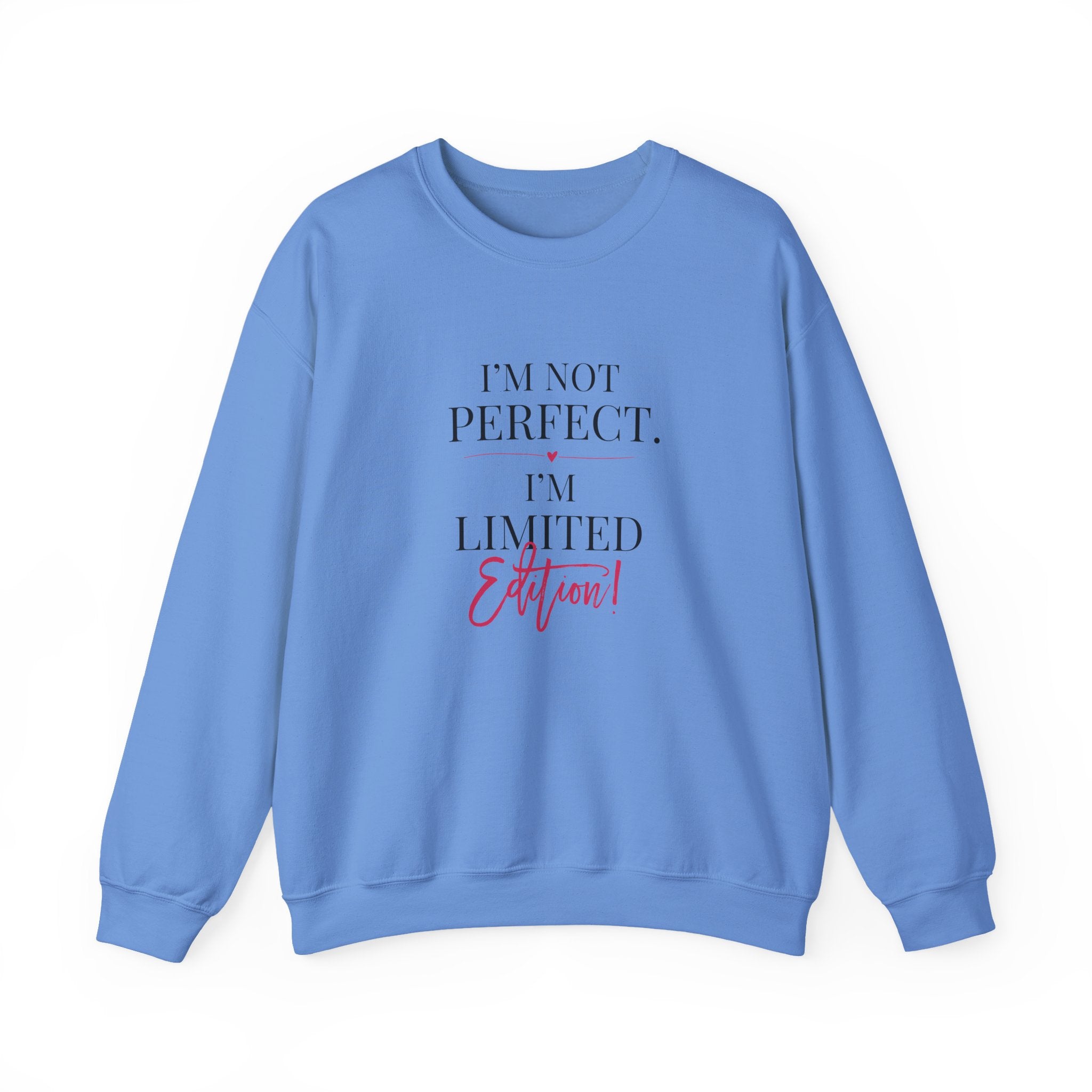 I’m Not Perfect I’m Limited Edition Sweatshirt | Typography, Script Hearts