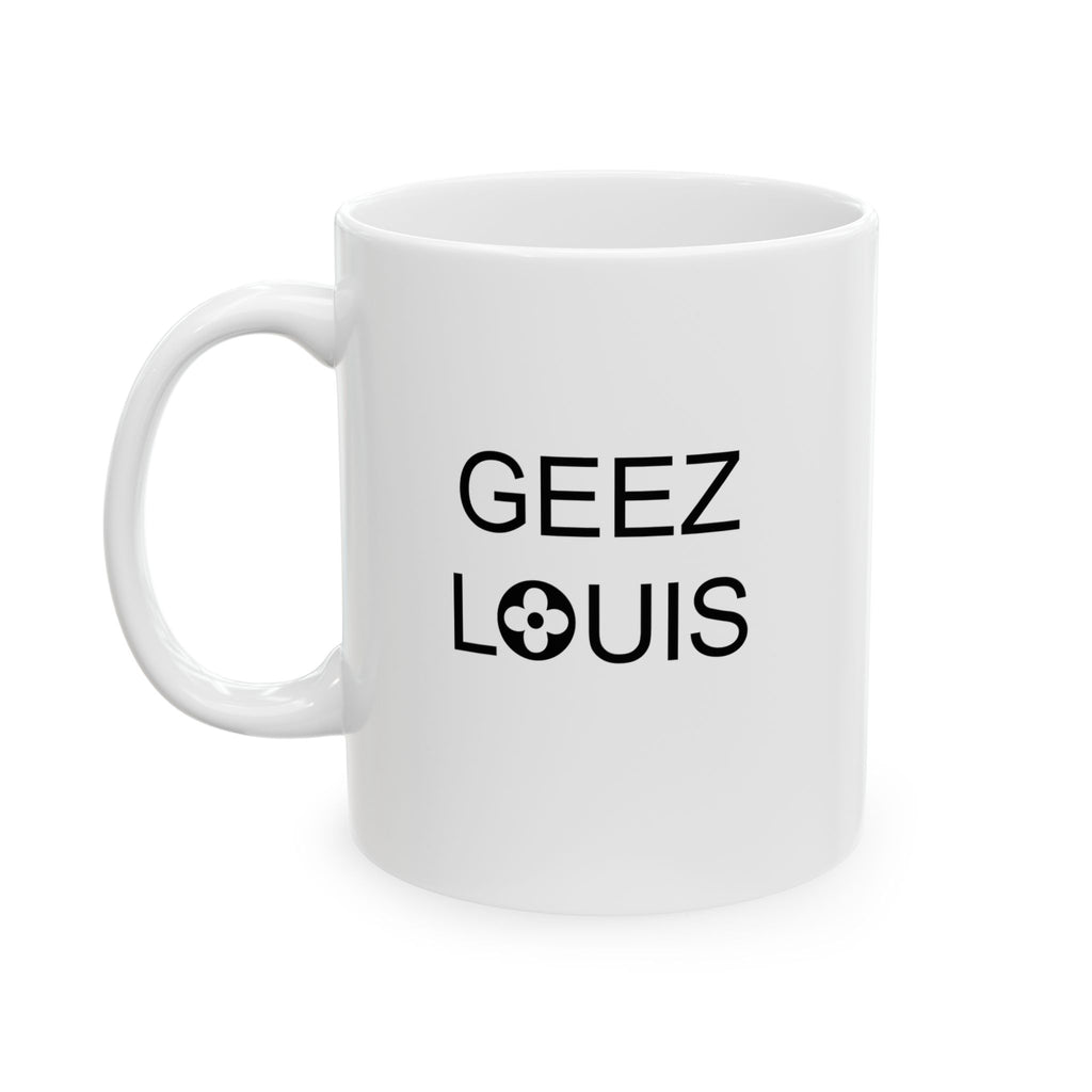 GEEZ LOUIS Coffee Mug
