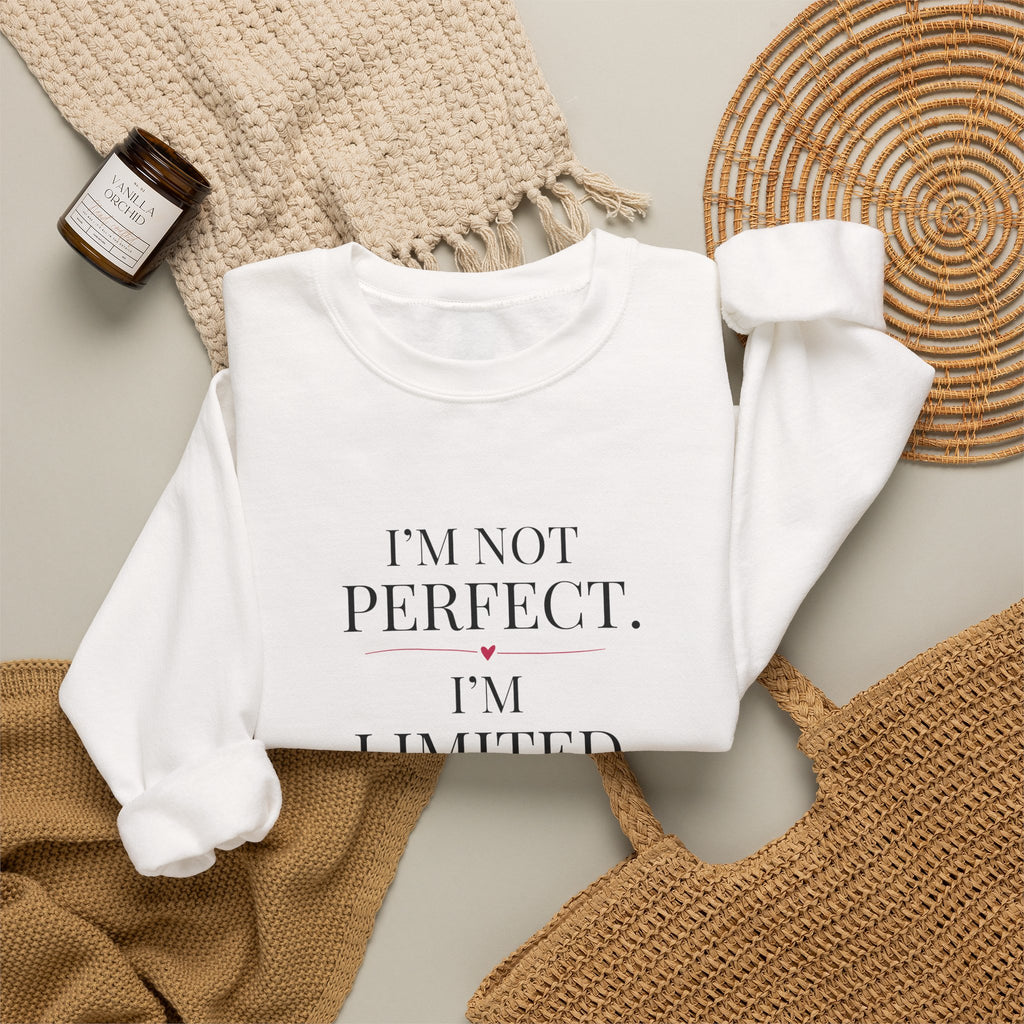 I’m Not Perfect I’m Limited Edition Sweatshirt | Typography, Script Hearts