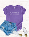 I’m Not Spoiled Just Pampered T-Shirt | Women’s Funny Statement Tee