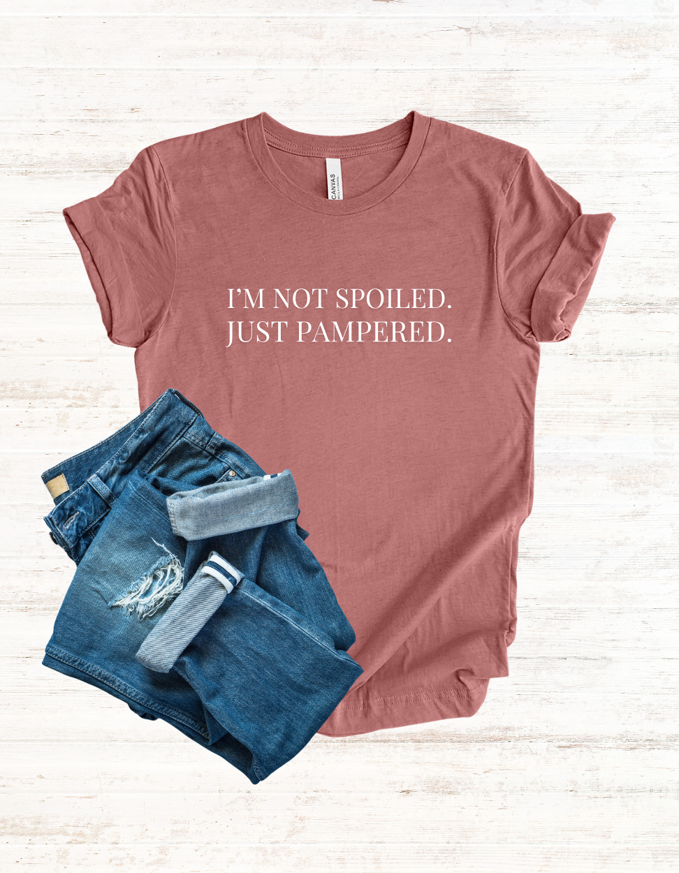 I’m Not Spoiled Just Pampered T-Shirt | Women’s Funny Statement Tee