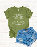 The Best Things In Life Are Free Quote Tee | Funny Typography Shirt