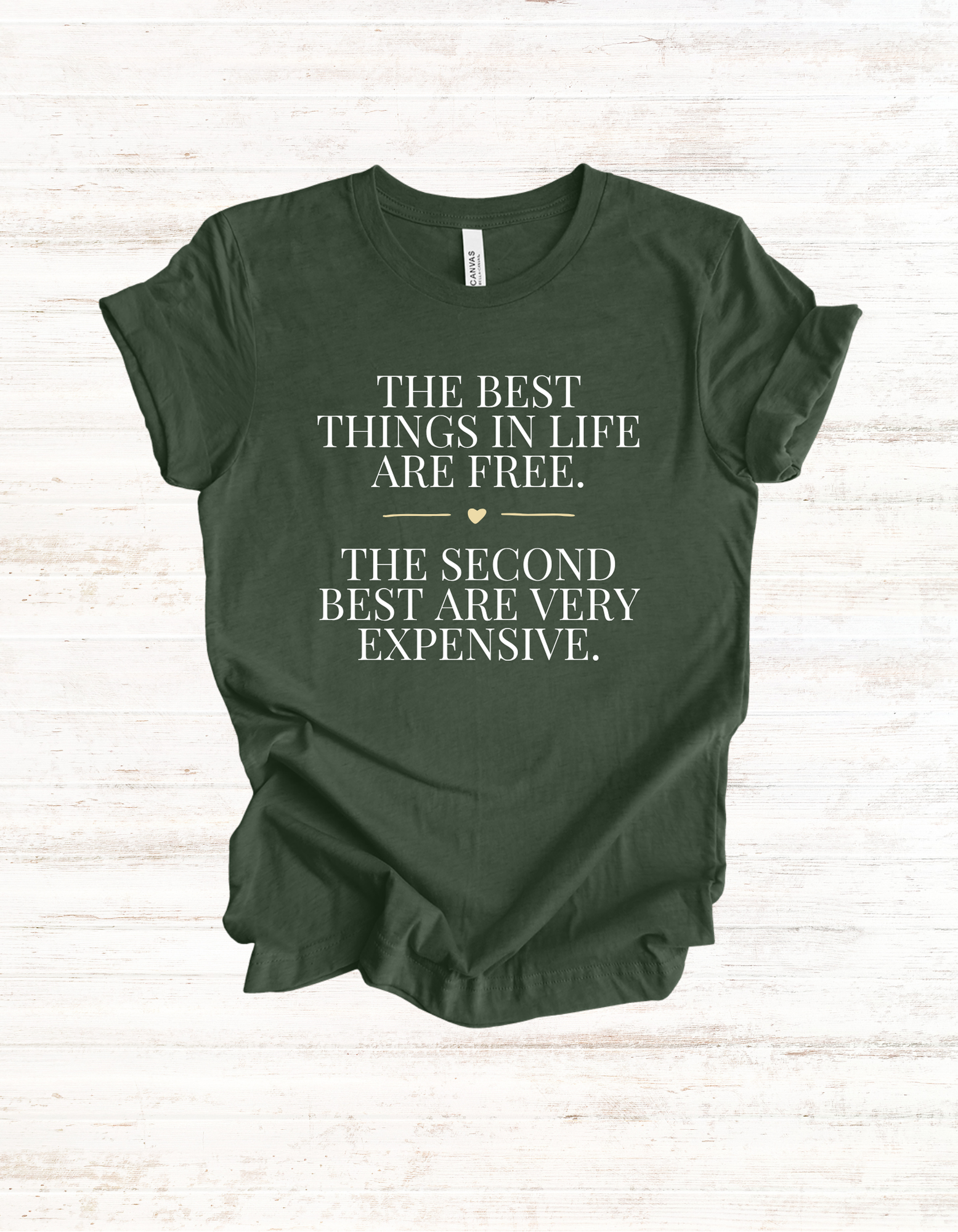 The Best Things In Life Are Free Quote Tee | Funny Typography Shirt