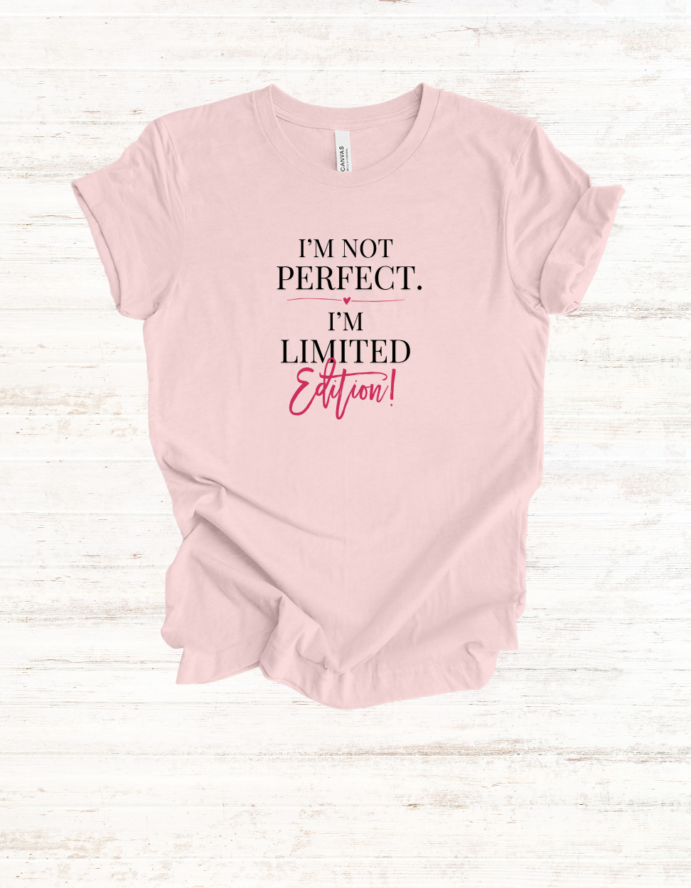 I'm Not Perfect I'm Limited Edition T-Shirt | Typography Tee