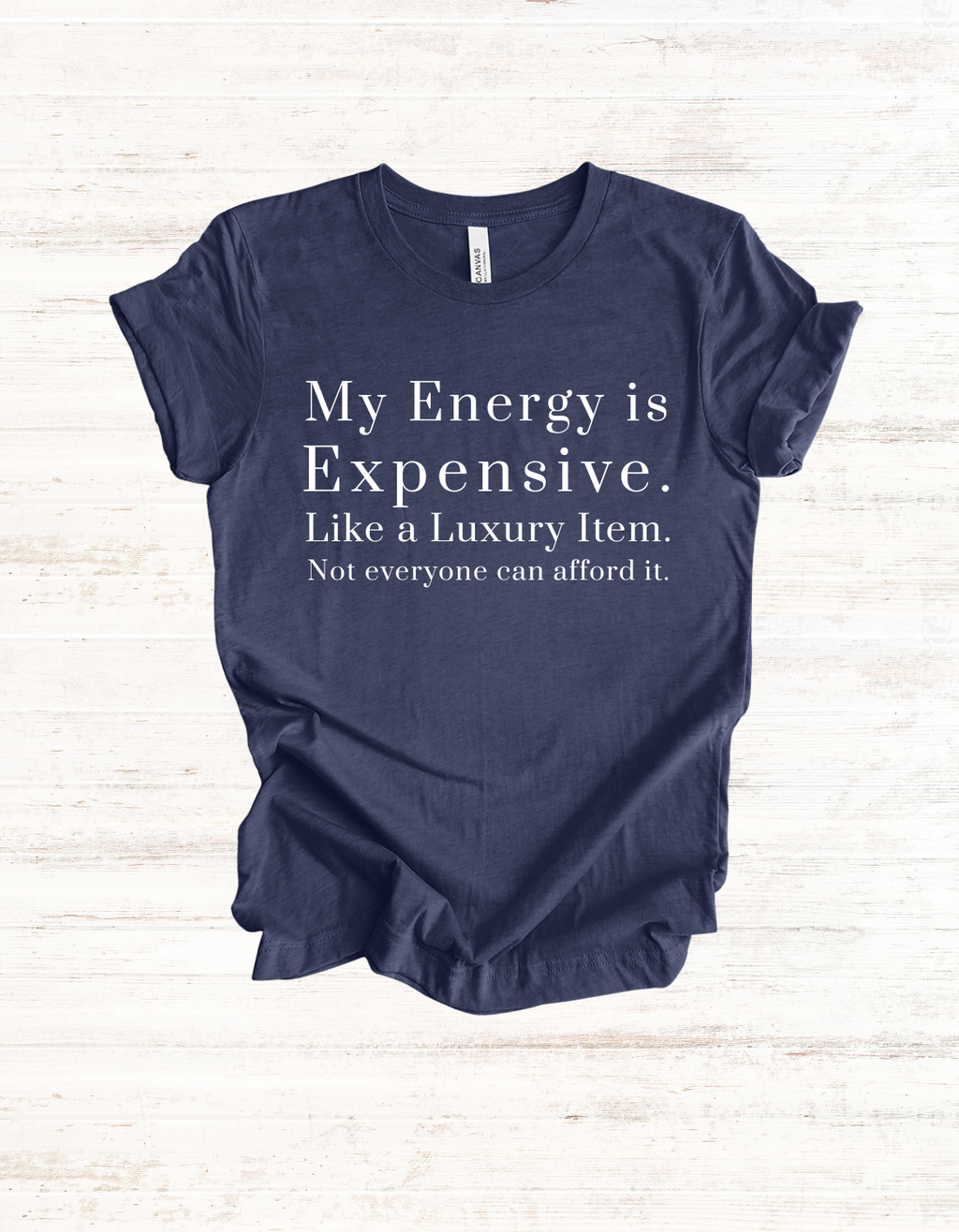 "My Energy is Expensive. Like a Luxury item. Not Everyone can Afford it." Luxury Energy Unisex Tee Shirt, Expensive Vibes Tshirt, High End Fashion Top, Exclusive Item Shirt, Limited Edition Clothing,...