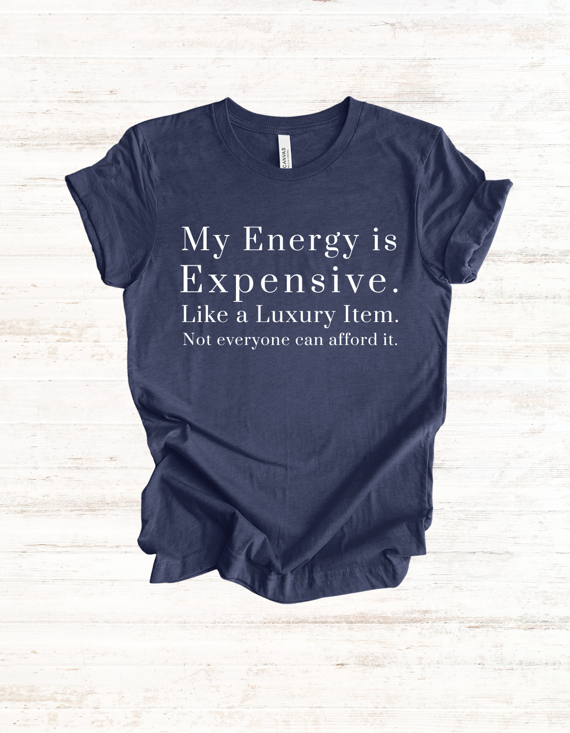 "My Energy is Expensive. Like a Luxury item. Not Everyone can Afford it." Luxury Energy Unisex Tee Shirt, Expensive Vibes Tshirt, High End Fashion Top, Exclusive Item Shirt, Limited Edition Clothing,...