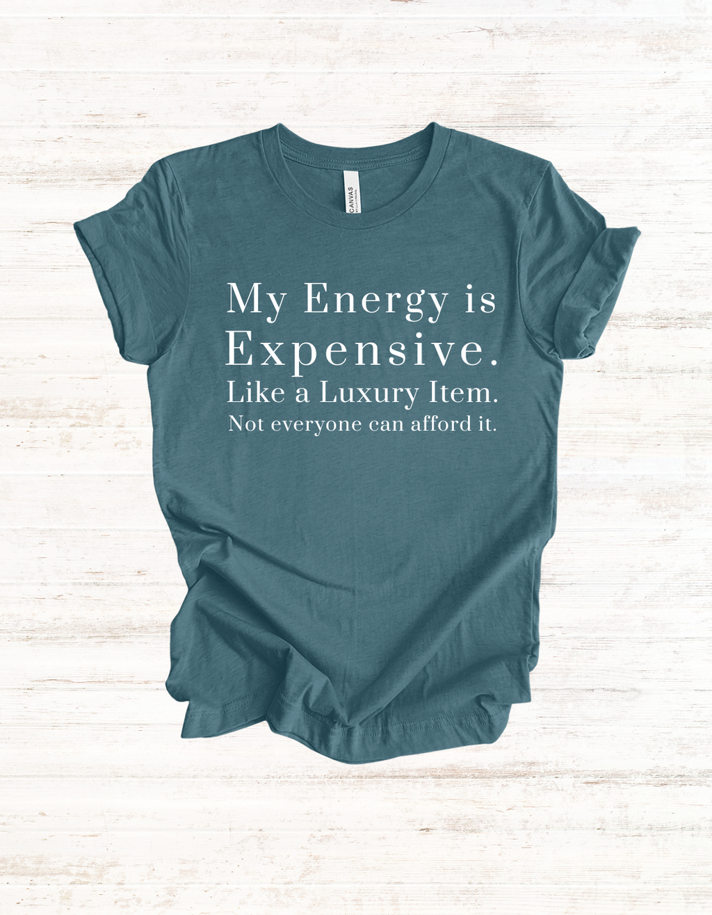 "My Energy is Expensive. Like a Luxury item. Not Everyone can Afford it." Luxury Energy Unisex Tee Shirt, Expensive Vibes Tshirt, High End Fashion Top, Exclusive Item Shirt, Limited Edition Clothing,...
