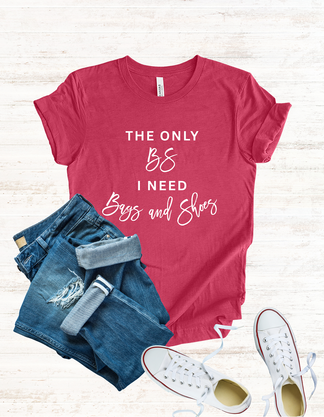 The Only BS I Need, Bags and Shoes Handbag Collector Unisex Tee, Bag Lover T-Shirt, Shoe Addict Graphic Top, Fashionista Shirt, Trendy Casual Wear
