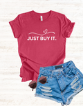 Just Buy It Graphic Tee