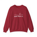 Just Buy It sweatshirt | funny slogan crewneck, casual streetwear