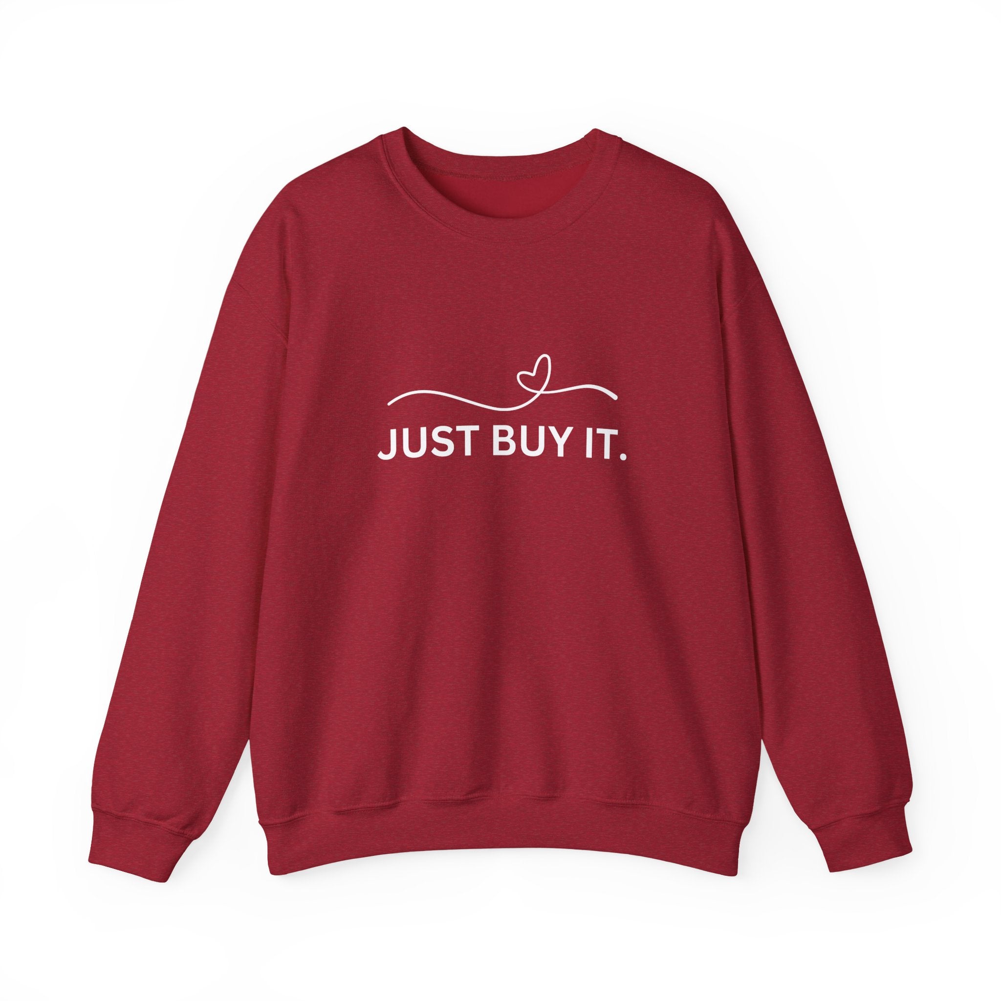 Just Buy It sweatshirt | funny slogan crewneck, casual streetwear