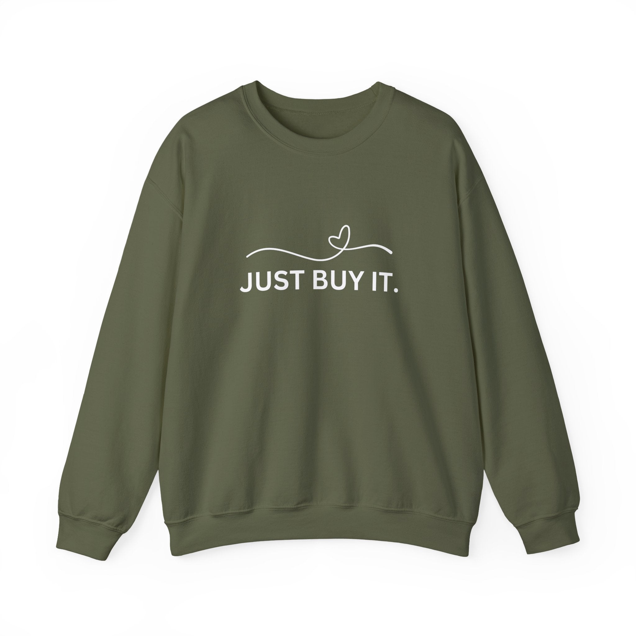 Just Buy It sweatshirt | funny slogan crewneck, casual streetwear