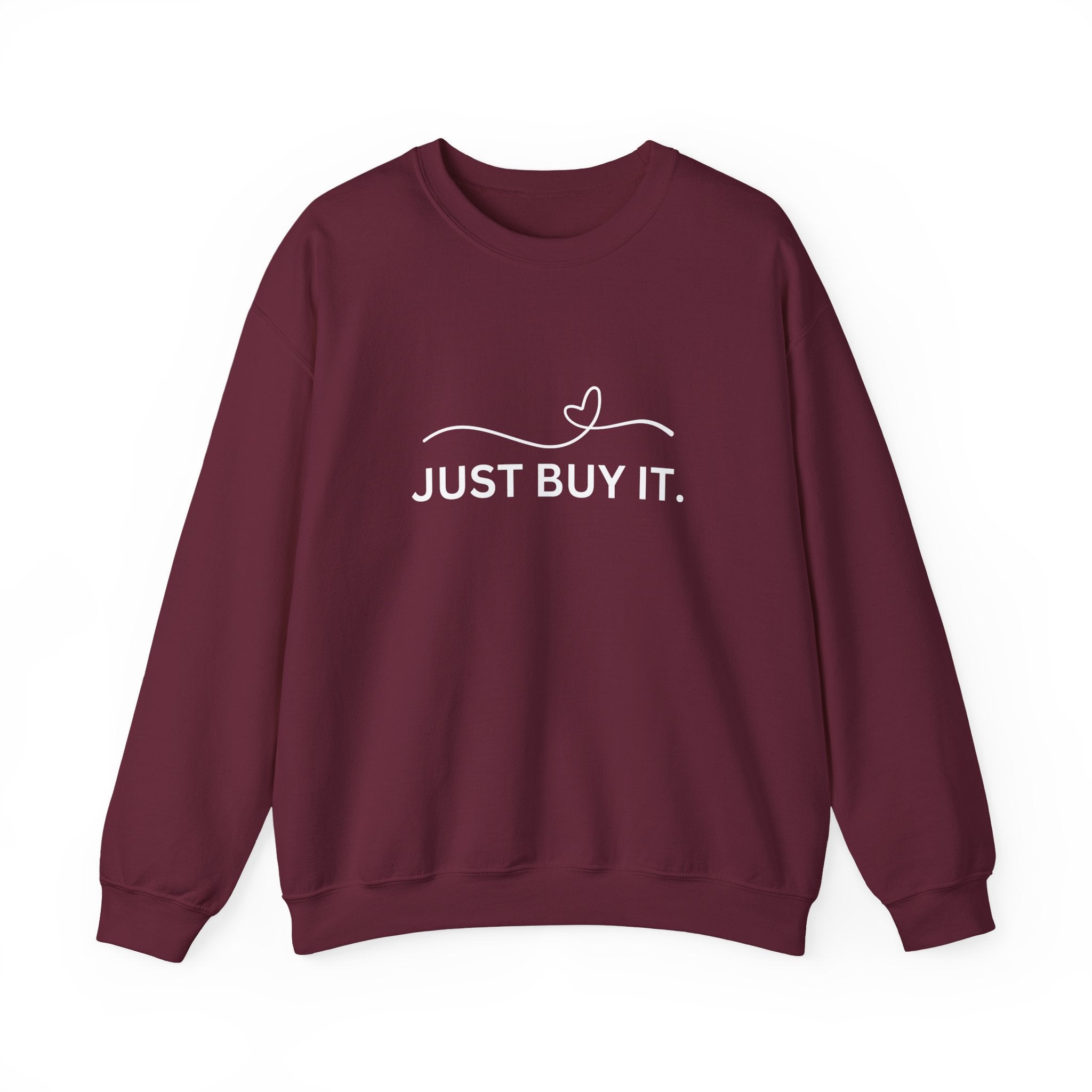 Just Buy It sweatshirt | funny slogan crewneck, casual streetwear