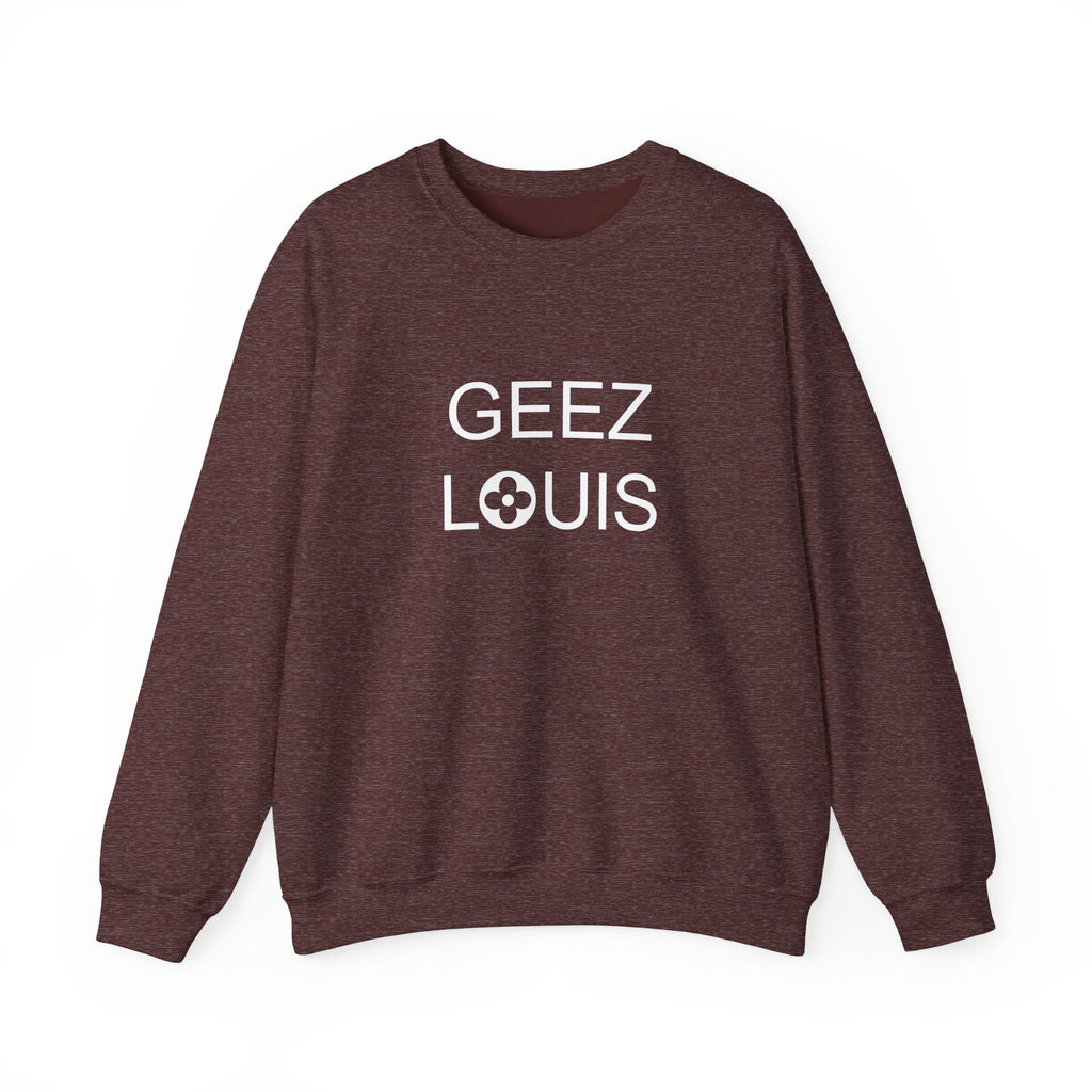 Luxury Lover Graphic Pullover Sweatshirt, Geez Louis Crewneck Jumper, Unisex Sweatshirt for Fashion Enthusiasts, Cozy Winter Sweater,