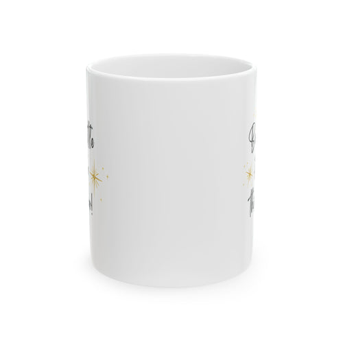 Be a Little EXTRA This Year Coffee Mug