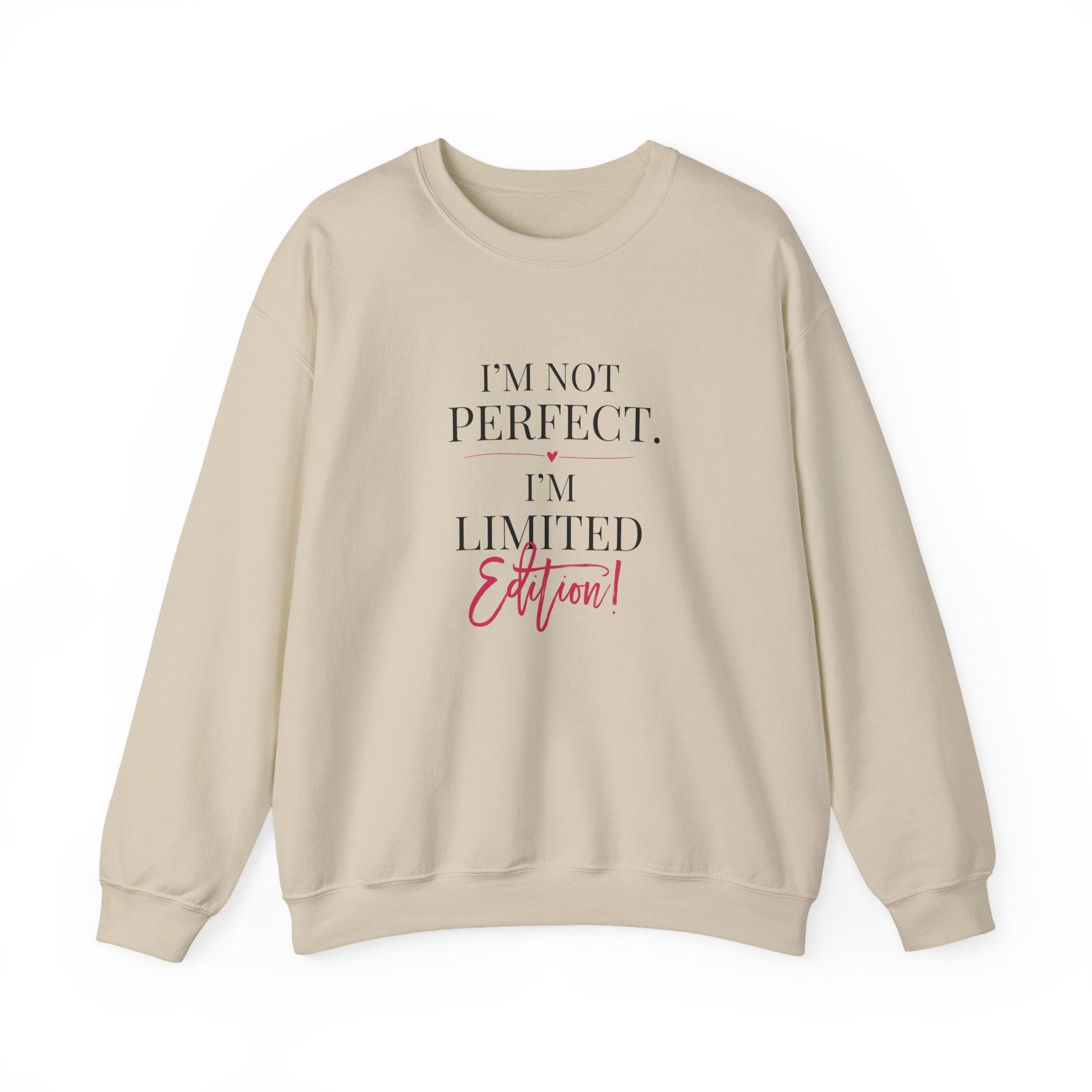 I’m Not Perfect I’m Limited Edition Sweatshirt | Typography, Script Hearts