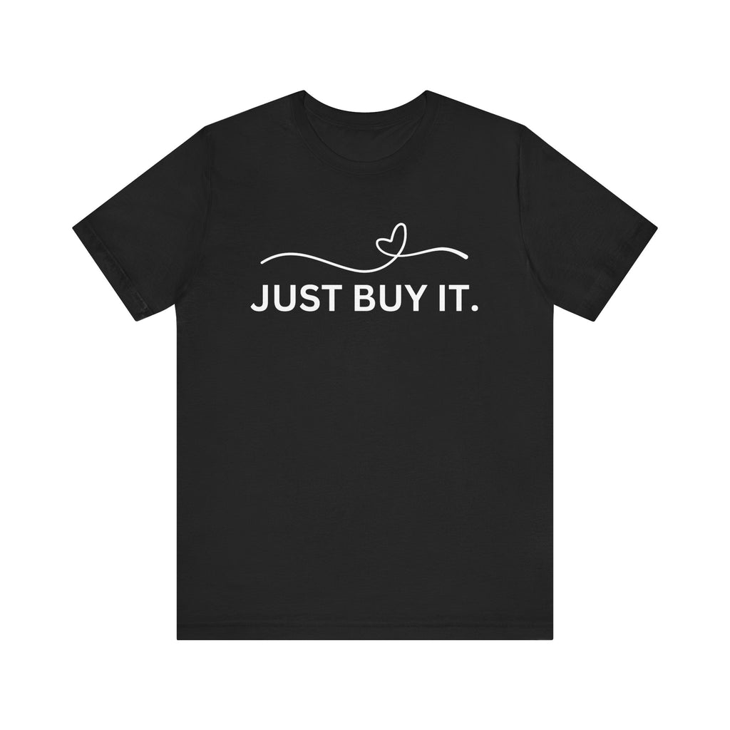 Just Buy It Graphic Tee
