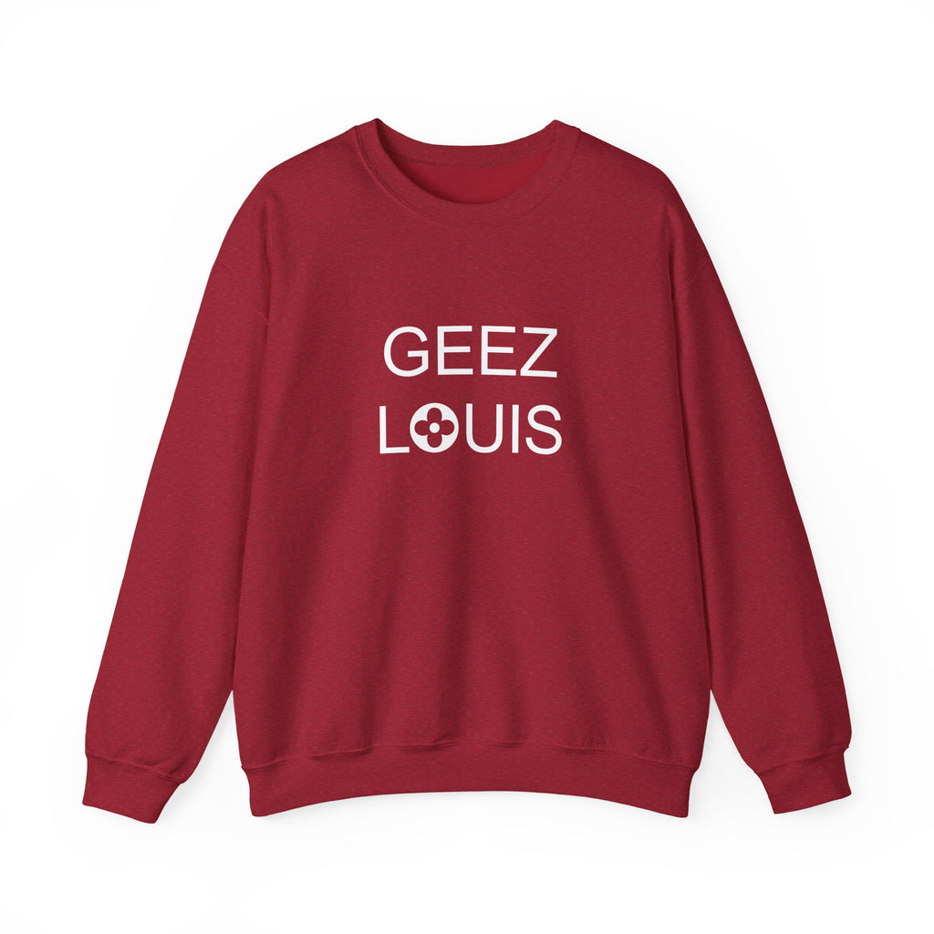 Luxury Lover Graphic Pullover Sweatshirt, Geez Louis Crewneck Jumper, Unisex Sweatshirt for Fashion Enthusiasts, Cozy Winter Sweater,