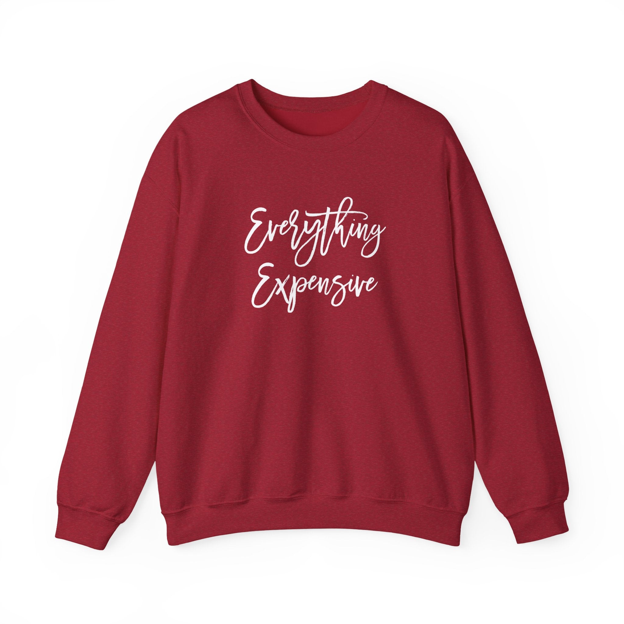 Everything Expensive Unisex Crewneck Sweatshirt, Cozy Pullover, Gift for Her, Trendy Apparel, Casual Style, Relaxed Fit
