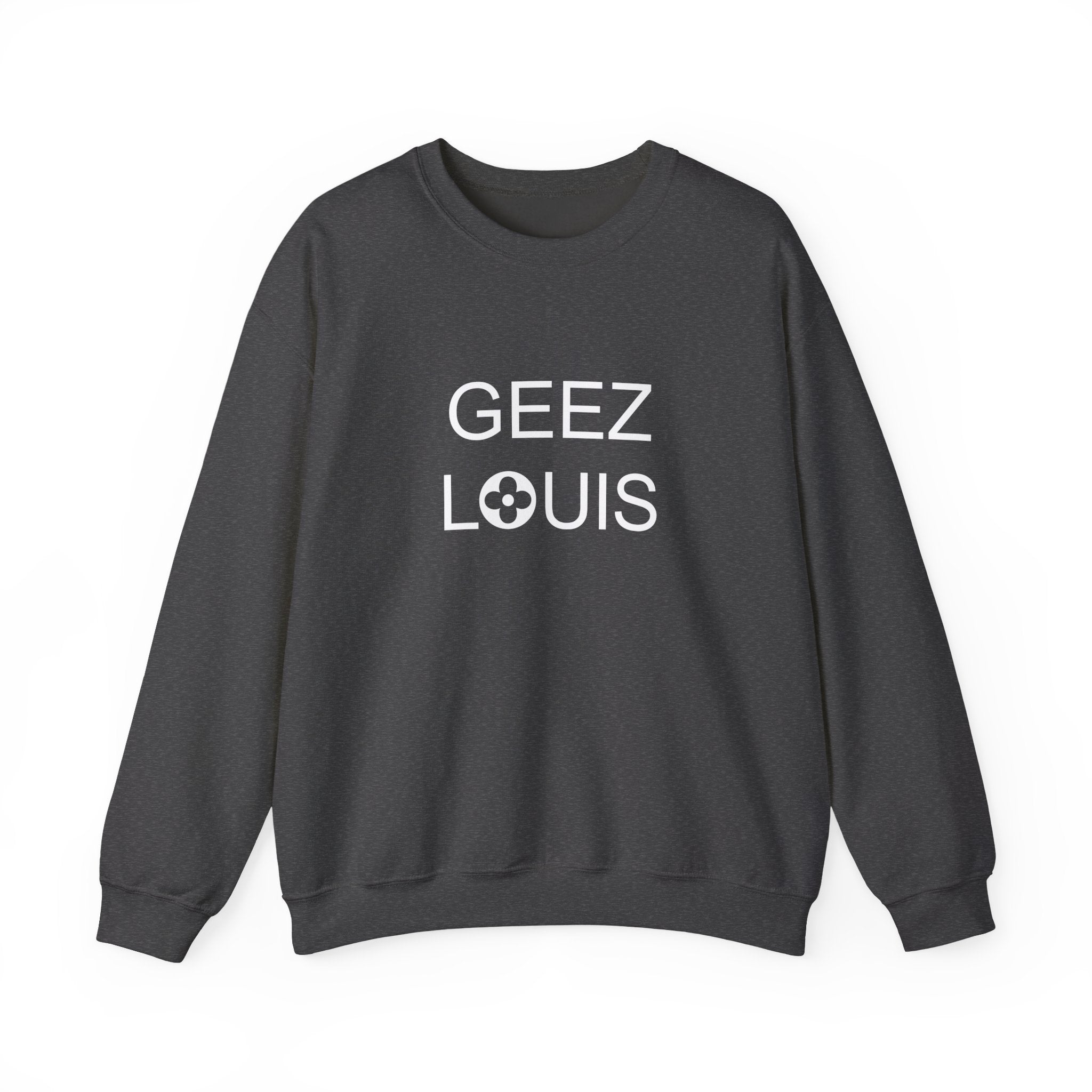 Luxury Lover Graphic Pullover Sweatshirt, Geez Louis Crewneck Jumper, Unisex Sweatshirt for Fashion Enthusiasts, Cozy Winter Sweater,