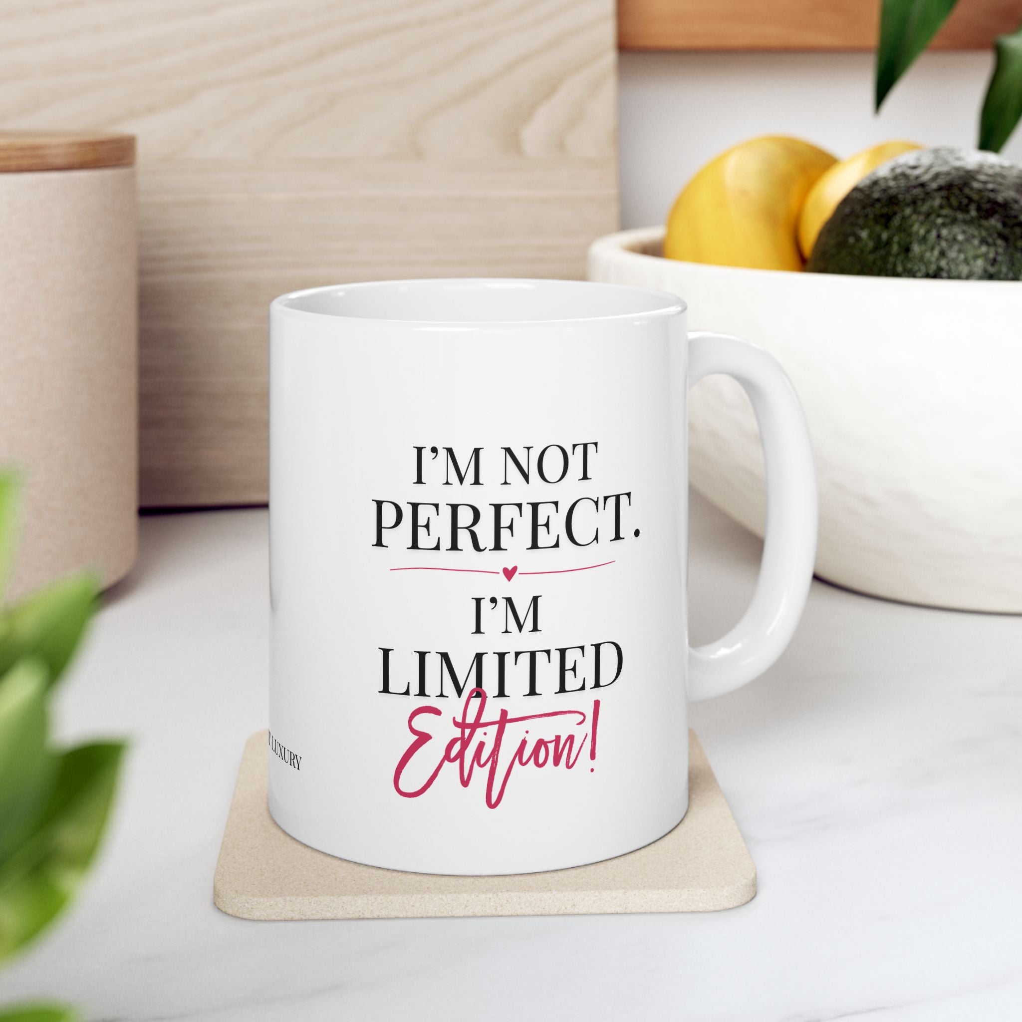 I'm Not Perfect I'm Limited Edition Mug | Ceramic Coffee Mug, 11oz