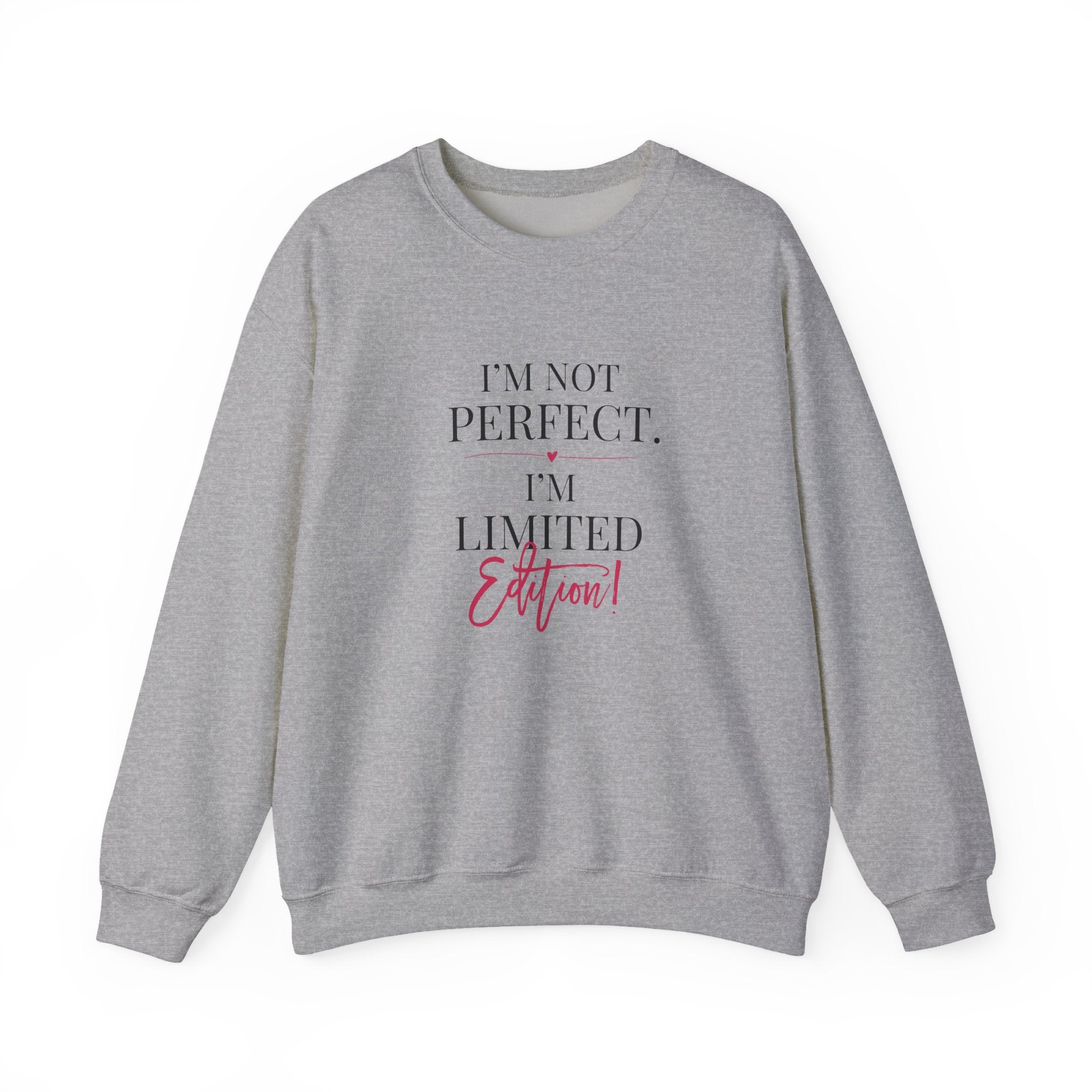 I’m Not Perfect I’m Limited Edition Sweatshirt | Typography, Script Hearts